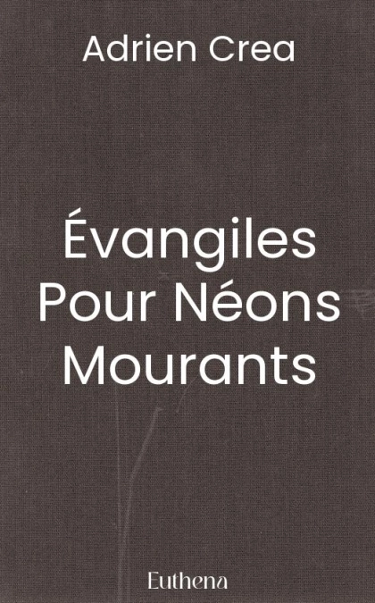 Évangiles Pour Néons Mourants