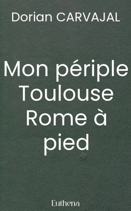 Mon périple Toulouse Rome à pied
