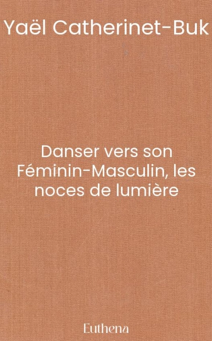 Danser vers son Féminin-Masculin, les noces de lumière