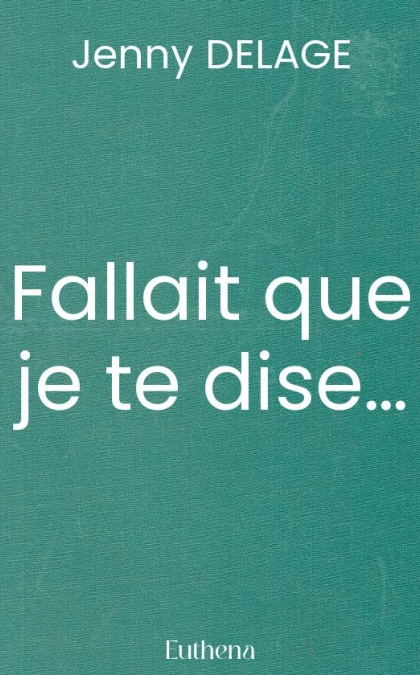 Fallait que je te dise…