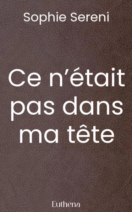 Ce n’était pas dans ma tête