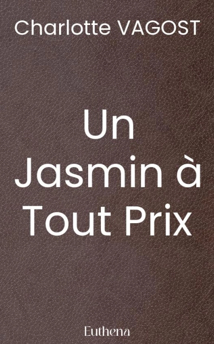 Un Jasmin à Tout Prix
