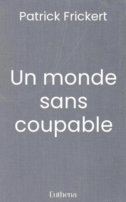 Un monde sans coupable
