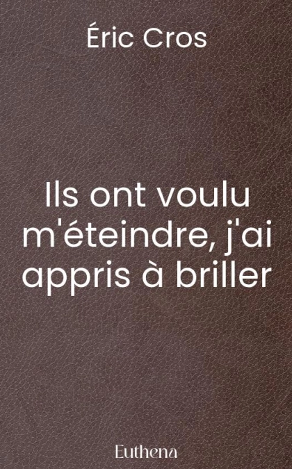 Ils ont voulu m'éteindre, j'ai appris à briller