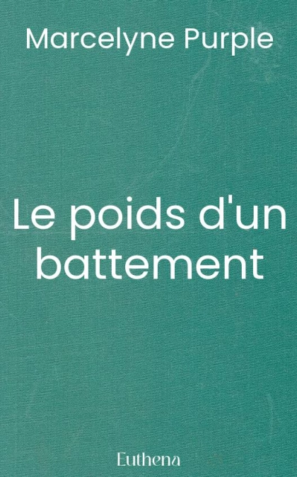 Le poids d'un battement