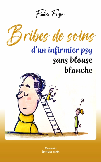 Bribes de soin d'un infirmier psy sans blouse blanche (Fédère FERGA)