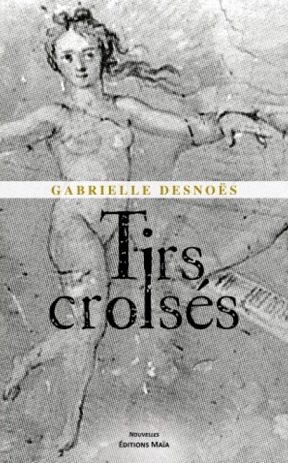 Tirs croisés - Gabrielle Desnoës