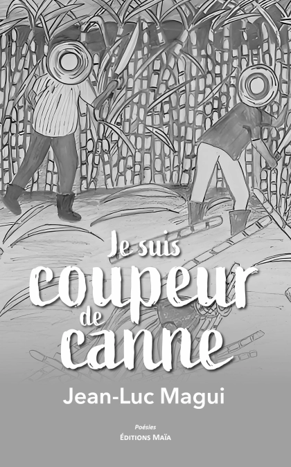 Coupeurs de canne (Jean-Luc Magui)