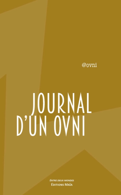 Le journal d’un OVNI - OVNI *