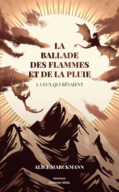 La Ballade des flammes et de la pluie, 1. Ceux qui rêvaient - Alice Marckmann