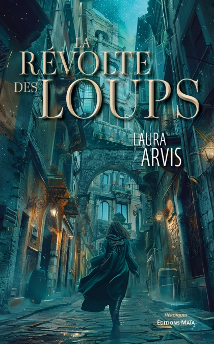 La Révolte des loups (Laura ARVIS)