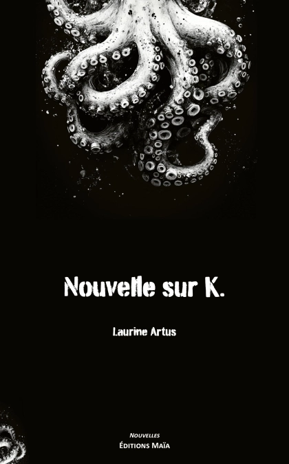 Nouvelle sur K. - Laurine Artus