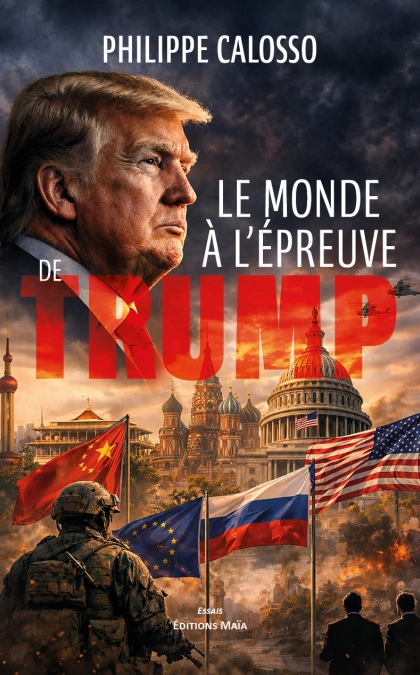 Le monde à l'épreuve de Trump (Philippe Calosso)