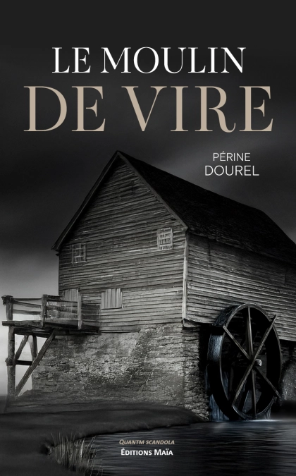 Le Moulin de Vire (Périne Dourel)