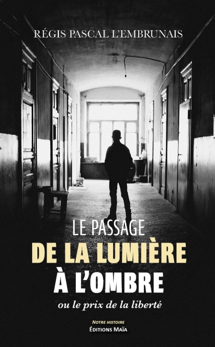 Le passage de la lumière à l’ombre ou le prix de la liberté