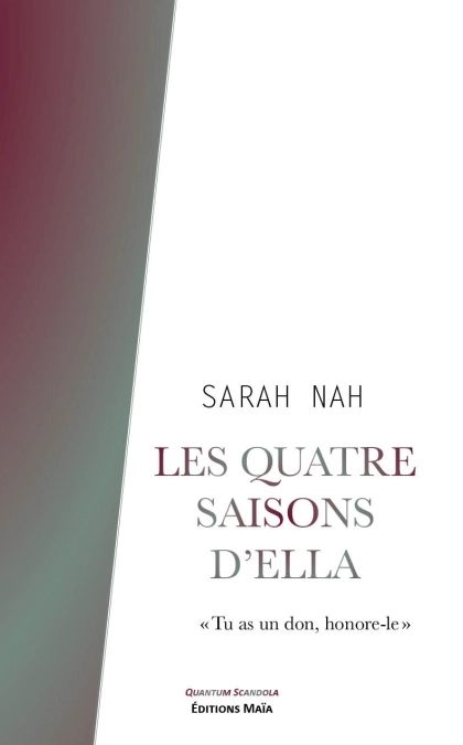 LES QUATRE SAISONS D’ELLA (Sarah NAH)