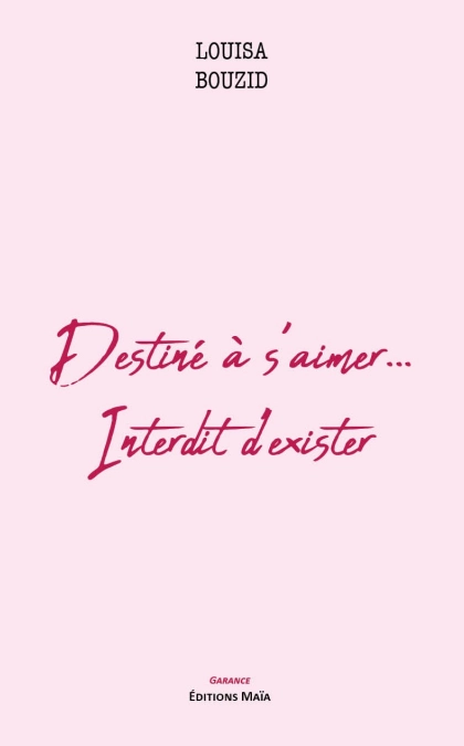 Destiné à s'aimer... Interdit d'exister (Louisa Bouzid)