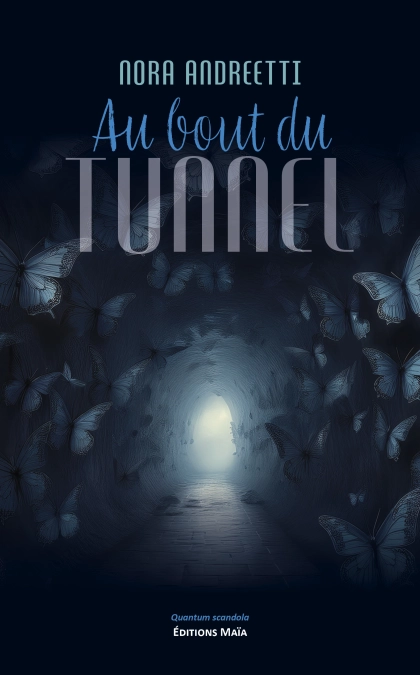Au bout du tunnel - Nora ANDREETTI