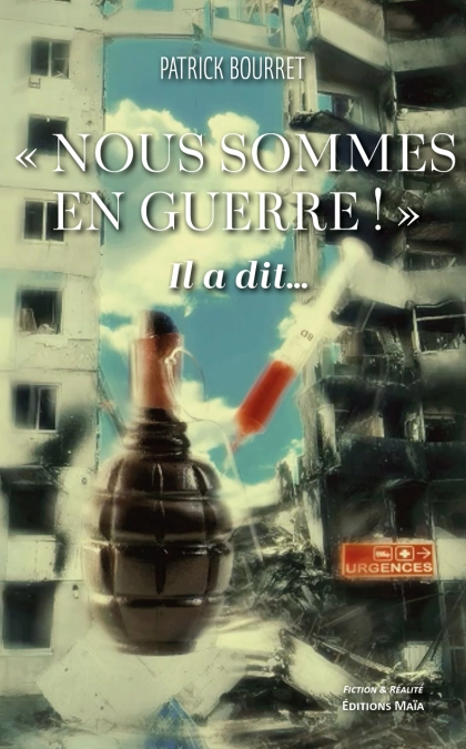 NOUS SOMMES EN GUERRE !.... IL A DIT !