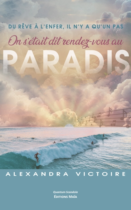 On s’était dit rendez-vous au paradis (Alexandra Victoire)