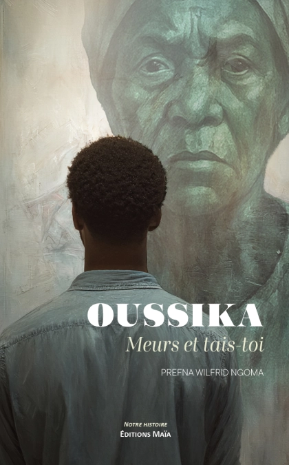 OUSSIKA (Meurs et tais-toi) (Prefna Wilfrid Ngoma)