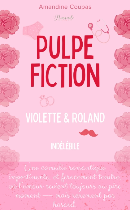 Pulpe Fiction - Violette & Roland : Indélébile