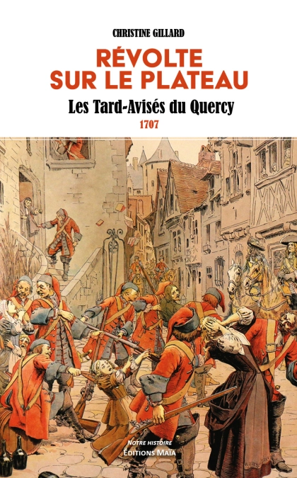 Révolte sur le Plateau : Les Tard-Avisés du Quercy - 1707