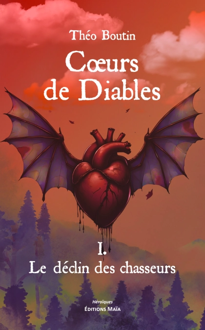 Coeurs de Diables tome 1 : Le Déclin Des Chasseurs - Théo Boutin