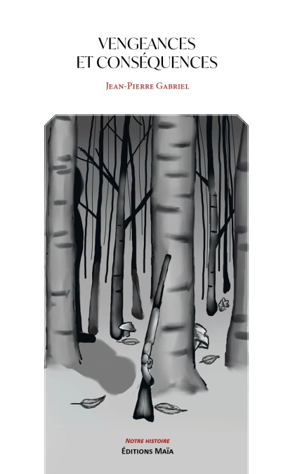 Vengeances et conséquences - Jean-Pierre GABRIEL