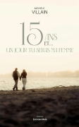 15 ans et... Un jour tu seras ma femme (Michèle VILLAIN)
