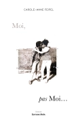 Moi, pas moi... - Carole-Anne Feipel