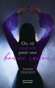 On vit toujours pour une bonne raison (Antoine Vincent)