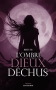 L’ombre des dieux déchus, Tome I - Margot C. Thal