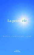 La petite clé - Marie-Christine Péna