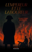L’empereur et le laboureur - Vincent Lionel Benedetto