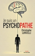 Je suis un psychopathe (Christophe Lupatelli)
