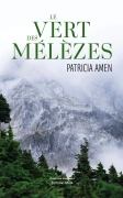 Le Vert des Mélèzes (Patricia AMEN)