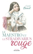 Le maestro et le Stradivarius rouge (Carol Benoit)