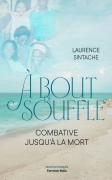 A bout de souffle : Combative jusqu’à la mort - Laurence SINTACHE