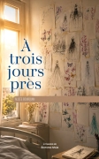 À Trois Jours Près (Alizée BOURQUIN)