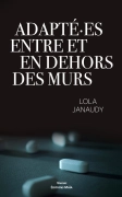 Adapté.e.s entre et en dehors des murs - Lola JANAUDY