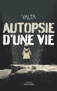 Autopsie d’une vie (Yalta .)
