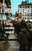 L'indifférence - Journal d'un homme ordinaire