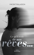 Ce qu’il reste de nos rêves… (Vincent PAILLASSON)