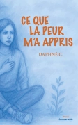 Ce que la peur m’a appris - Daphné C.