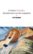 Comme Sisyphe, ils luttèrent vers les sommets