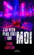 J’ai vécu plus fort que moi (Cyril Laffitau)