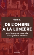 De l’ombre à la lumière - Céline D.