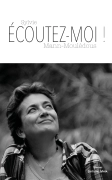 Écoutez-moi ! - Sylvie Mann-Moulédous