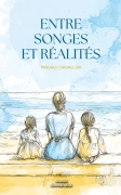 ENTRE SONGES ET RÉALITÉS - Pascale CHEVALLIER